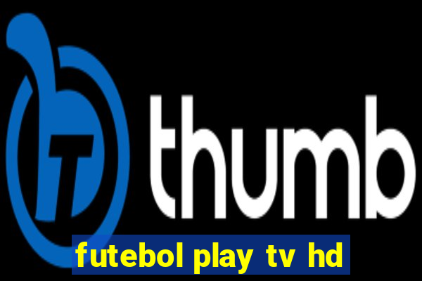 futebol play tv hd